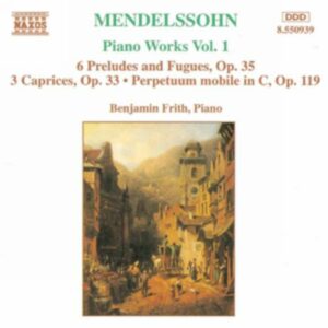 Mendelssohn Félix : 6 Preludes and Fugues, Op. 35 / 3 Caprices, Op. 37