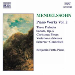 Mendelssohn Félix : Sonata in E Major / Variations serieuses / Preludes and Etudes, Op. 104