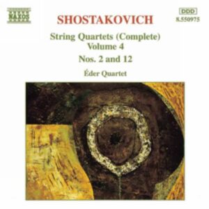 Dmitry Chostakovitch : String Quartets Nos. 2 and 12