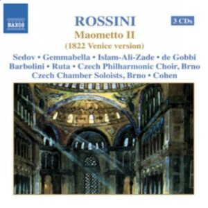 Rossini : Maometto II (1822 Venice version)