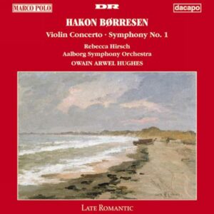 Hakon Borresen : Concerto pour violon - Symphonie n°1