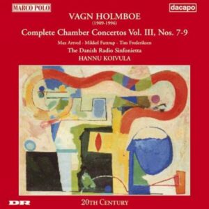 Holmboe Vagn : Concertos de Chambre Vol.3, N° 7 & 9