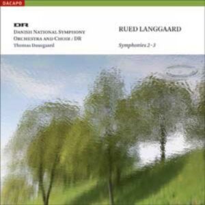 Rued Langgaard : Symphonies Nos. 2 & 3