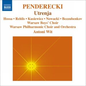 Krzysztof Penderecki : Utrenja. Wit.
