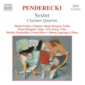 Krzysztof Penderecki : Sextet / Clarinet Quartet / Cello Divertimento