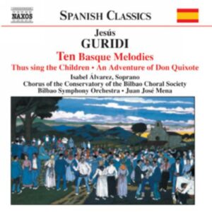 Jesus Guridi : Ten Basque Melodies / An Adventure of Don Quixote