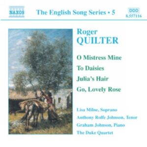 Roger Quilter : Songs (English Song, Vol. 5)