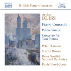 Arthur Bliss : Piano Concerto, Piano Sonata, Concerto for Two Pianos