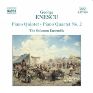 Georges Enesco : Piano Quintet / Piano Quartet No. 2