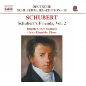 Franz Schubert : Edition des Lieder (Intégrale, volume 15) : Les Amis (Volume 2)