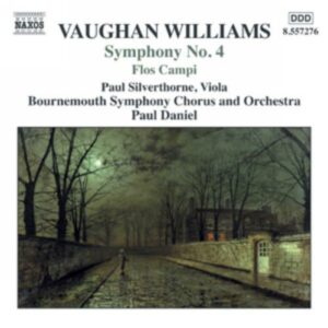 Ralph Vaughan Williams : Symphony No. 4 / Norfolk Rhapsody No. 1 / Flos Campi