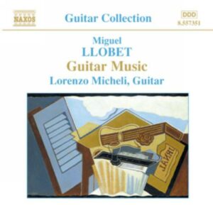 Miguel Llobet : Guitar Music