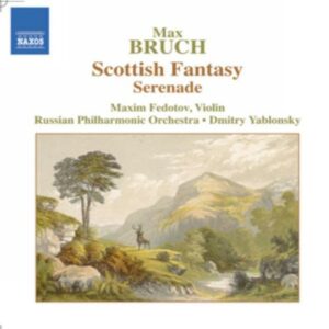 Max Bruch : Scottish Fantasy, Op. 46 / Serenade, Op. 75