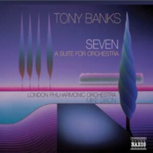 Tony Banks : Seven (A Suite for Orchestra)