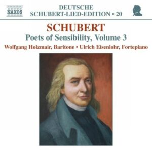 Franz Schubert : Edition des Lieder (Intégrale, volume 20) : Poètes de l'émotion (Volume 3)