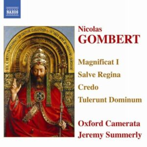 Nicolas Gombert : Magnificat I / Salve Regina / Credo / Tulerunt Dominum