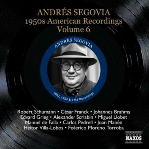 Andrés Segovia : Enregistrements américains (Volume 6)