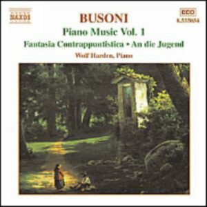 Ferruccio Busoni : Piano Music, Vol. 1