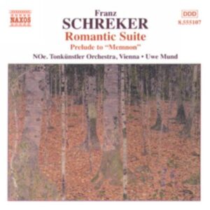 Franz Schreker : Romantic Suite / Prelude to Memnon