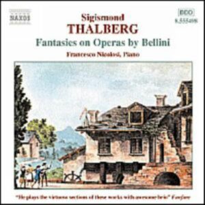 Sigismond Thalberg : Fantasies on Operas by Bellini
