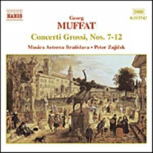 Muffat : Concerti Grossi, Nos. 7-12