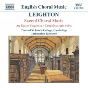 Kenneth Leighton : Sacred Choral Music
