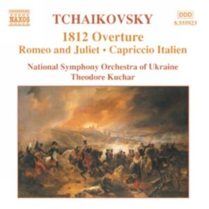 Tchaikovski : 1812 Overture, Romeo and Juliet, Capriccio Italien