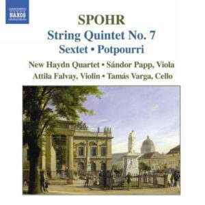 Spohr : String Quintet No. 7, Sextet, Potpourri