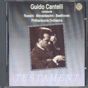 Guido Cantelli : Mendelssohn - Beethoven - Rossini