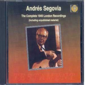 Andres Segovia : Intégrale des enregistements de Londres de 1949