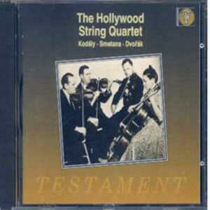 Hollywood String Quartet : Kodaly - Smetana - Dvorak