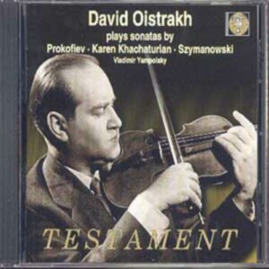 David Oïstrakh : Prokofiev - Khatchaturian - Szymanowski