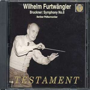 Wilhelm Furtwängler, Chef d'Orchestre / Symphonie No.8