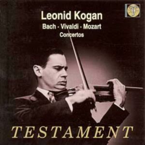 Leonid Kogan : Bach - Vivaldi - Mozart