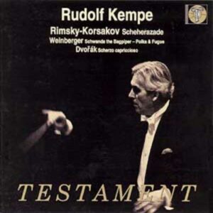 Rudolf Kempe : Rimski-Korsakov - Weinberger - Dvorak