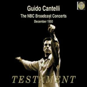 Guido Cantelli : Concerts Radio de la NBC (1950)