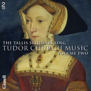 The Tallis Scholars : Les Tallis Scholars chantent la musique religieuse des Tudor (Volume 2)