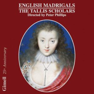 The Tallis Scholars : Madrigaux Anglais