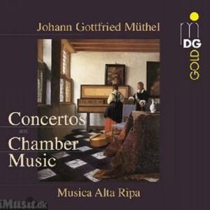 Johann Gottfried Müthel : Concerts And Chamber Music