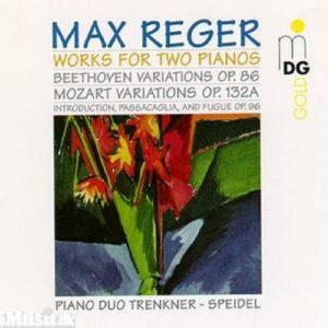 Reger : Complete Works for 2 Pianos
