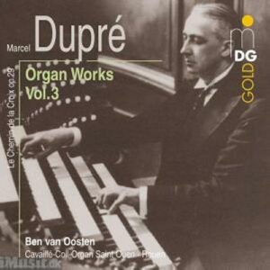 Marcel Dupré : Organ Works, Vol. 3