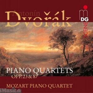 Dvorák : Piano Quartets Opp. 23 & 87