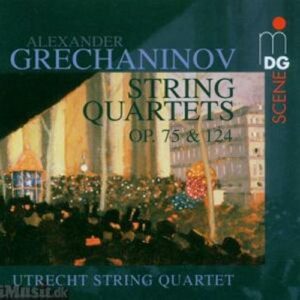 Alexander Grechaninov : String Quartets Op. 75 & 124