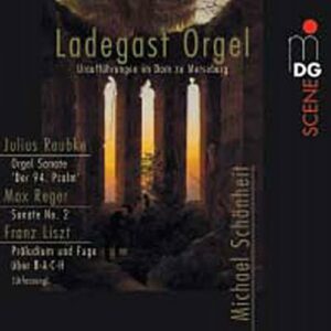 MICHAEL SCHONHEIT : Ladegast Orgel. Reubke, Reger, Liszt