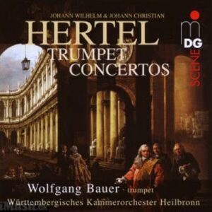 Johann Wilhelm Hertel, Johann Christian Hertel : Trumpet Concertos