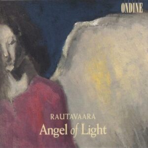 Rautavaara : Angel of Light
