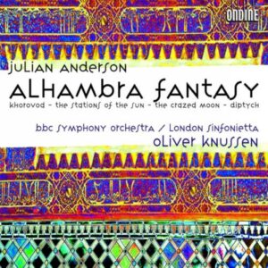 Julian Anderson : Alhambra Fantasy