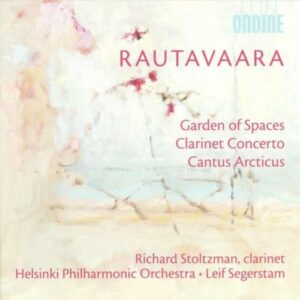 Rautavaara : Garden of Spaces, Clarinet Concerto, Cantus Arcticus