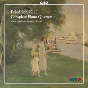 Kiel : Quatuors avec piano. Triendl.