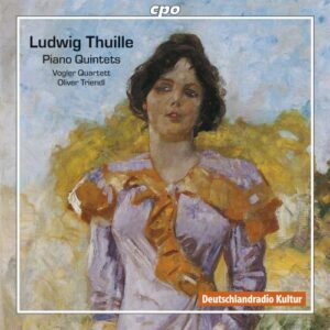 Thuille : Les deux quintettes avec piano